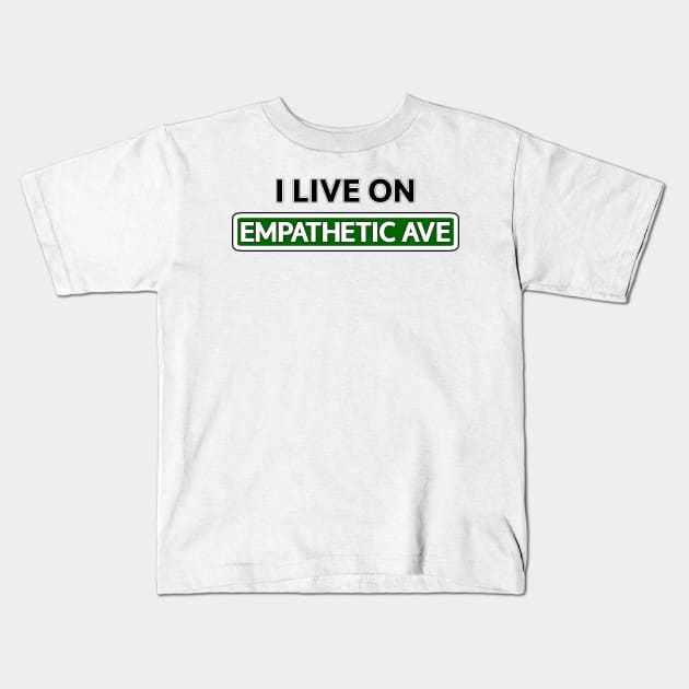 I live on Empathetic Ave Kids T-Shirt by Mookle